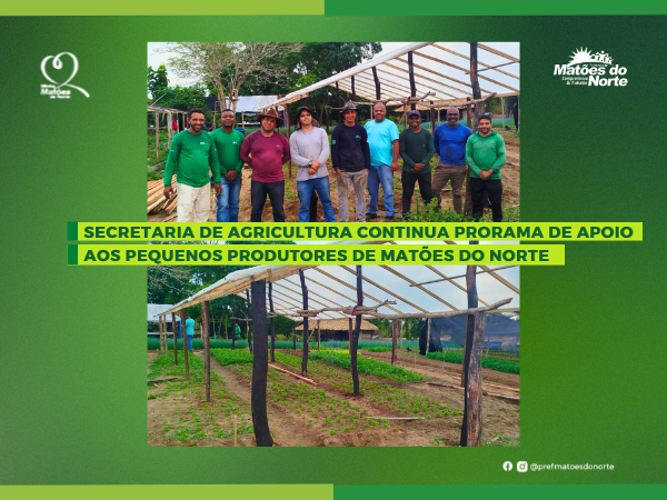 Secretaria de Agricultura continua programa de apoio aos pequenos produtores de Matões do Norte